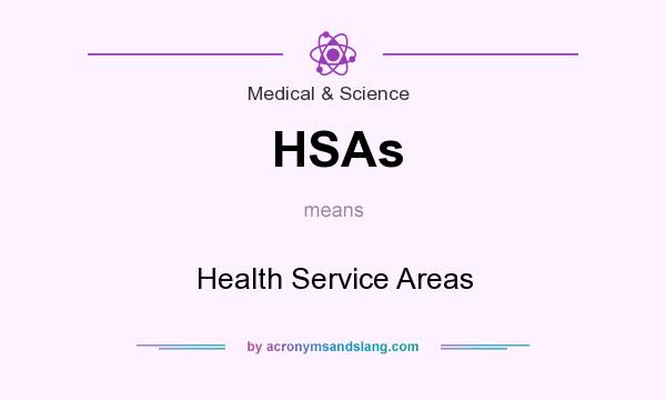 What does HSAs mean? It stands for Health Service Areas