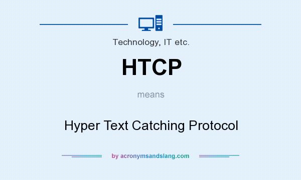 What does HTCP mean? It stands for Hyper Text Catching Protocol