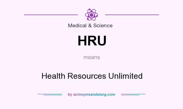 What does HRU mean? It stands for Health Resources Unlimited