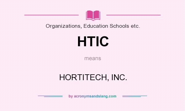 What does HTIC mean? It stands for HORTITECH, INC.