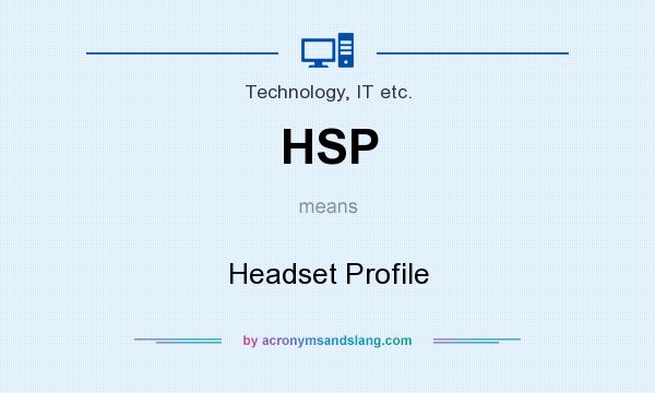What does HSP mean? It stands for Headset Profile