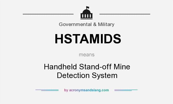 What does HSTAMIDS mean? It stands for Handheld Stand-off Mine Detection System