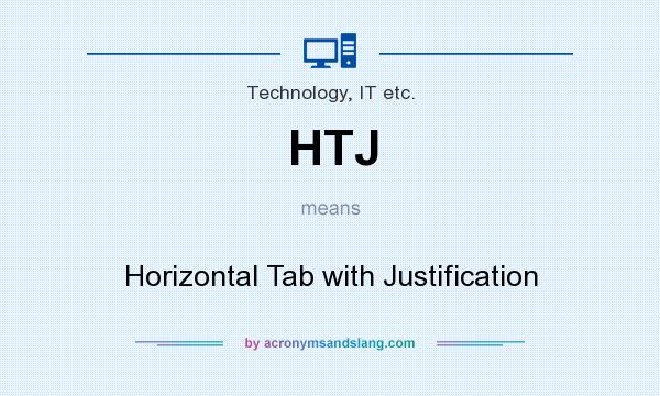 What does HTJ mean? It stands for Horizontal Tab with Justification