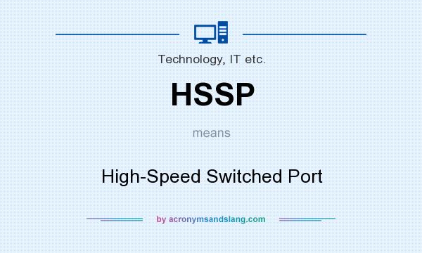 What does HSSP mean? It stands for High-Speed Switched Port