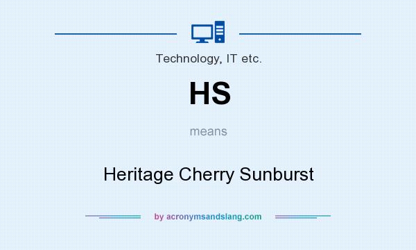 What does HS mean? It stands for Heritage Cherry Sunburst