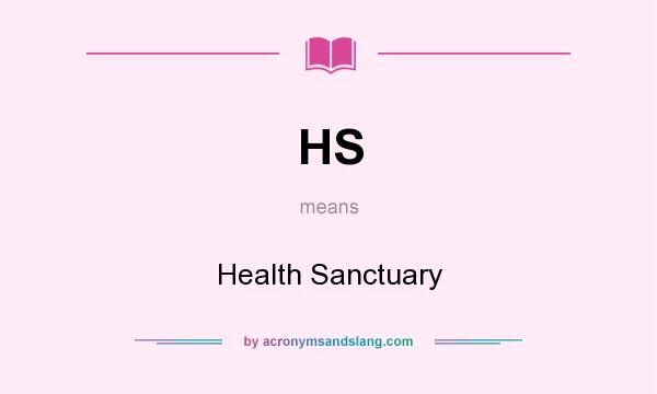 What does HS mean? It stands for Health Sanctuary