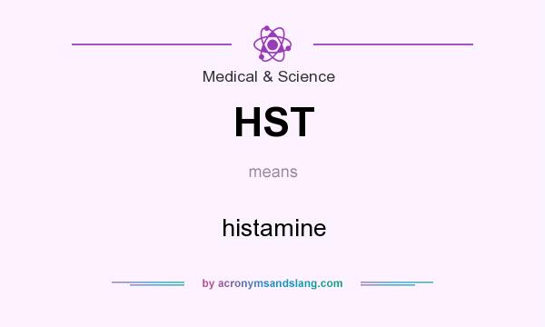 What does HST mean? It stands for histamine