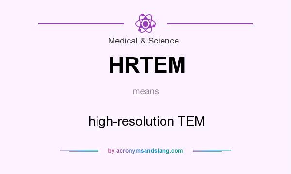 What does HRTEM mean? It stands for high-resolution TEM