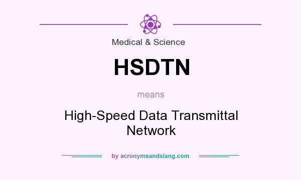 What does HSDTN mean? It stands for High-Speed Data Transmittal Network