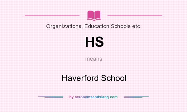 What does HS mean? It stands for Haverford School
