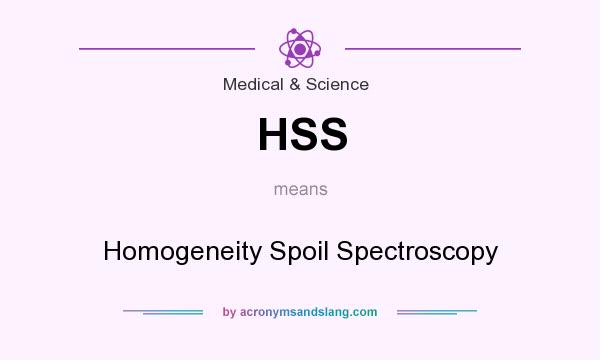 What does HSS mean? It stands for Homogeneity Spoil Spectroscopy
