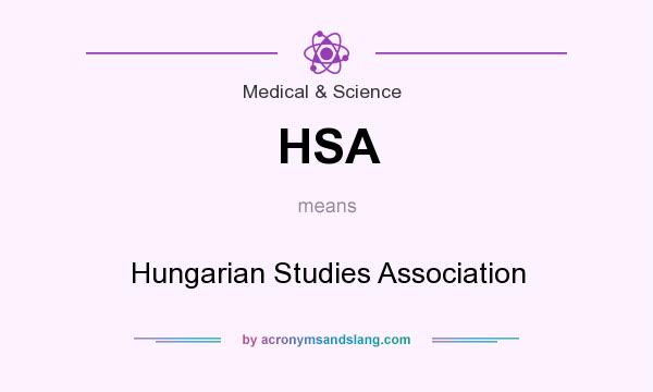 What does HSA mean? It stands for Hungarian Studies Association