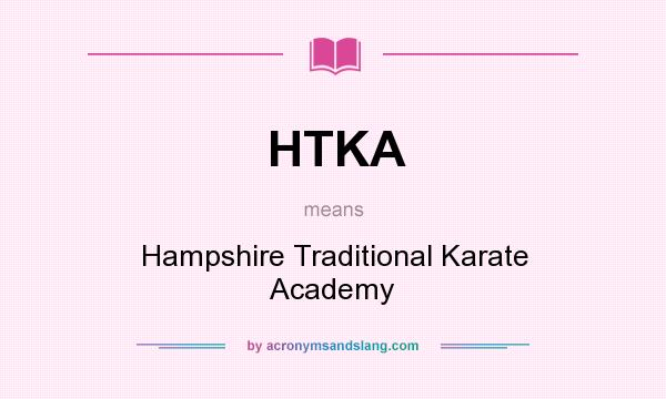 What does HTKA mean? It stands for Hampshire Traditional Karate Academy