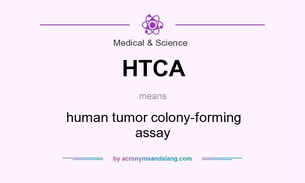 What does HTCA mean? It stands for human tumor colony-forming assay