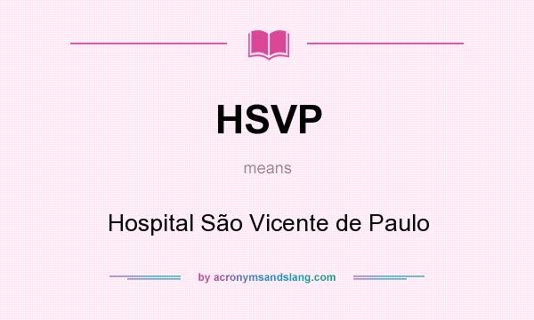 What does HSVP mean? It stands for Hospital São Vicente de Paulo