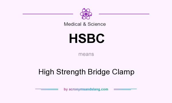 What does HSBC mean? It stands for High Strength Bridge Clamp