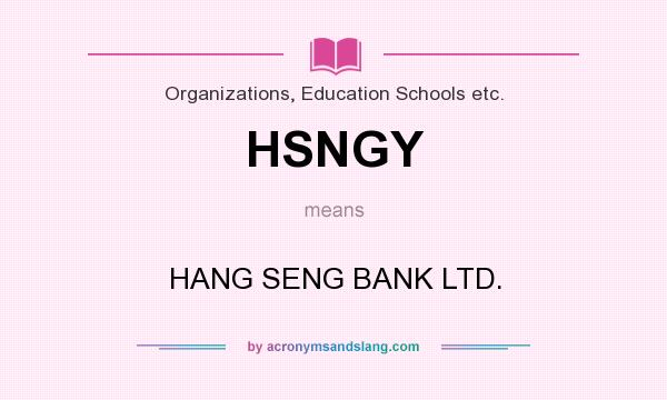 What does HSNGY mean? It stands for HANG SENG BANK LTD.