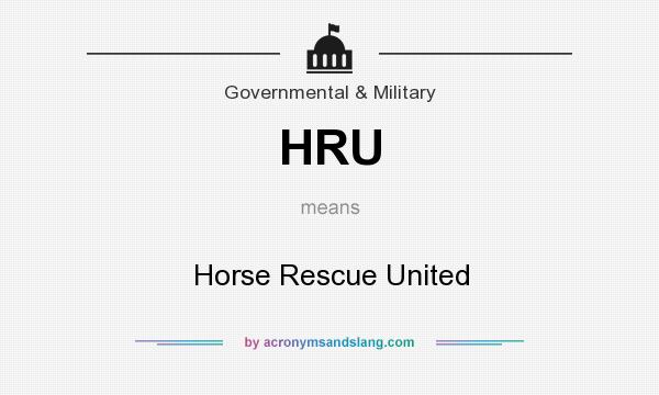 What does HRU mean? It stands for Horse Rescue United