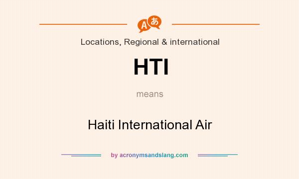 What does HTI mean? It stands for Haiti International Air