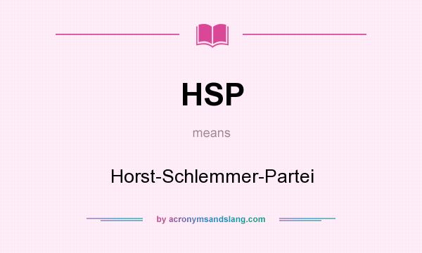 What does HSP mean? It stands for Horst-Schlemmer-Partei
