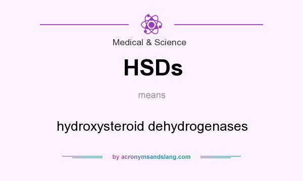 What does HSDs mean? It stands for hydroxysteroid dehydrogenases
