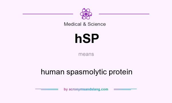 What does hSP mean? It stands for human spasmolytic protein