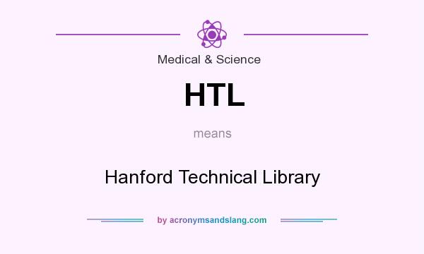 What does HTL mean? It stands for Hanford Technical Library