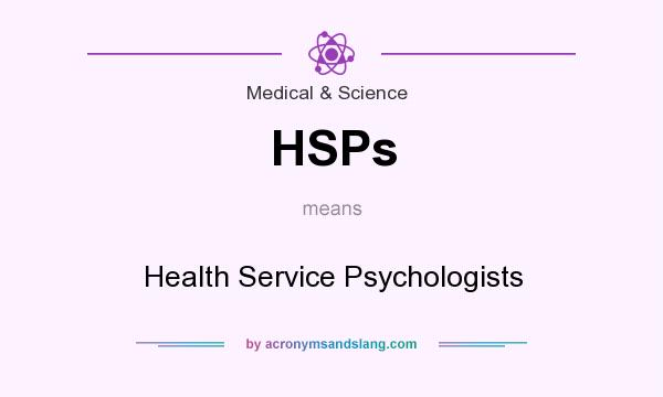 What does HSPs mean? It stands for Health Service Psychologists