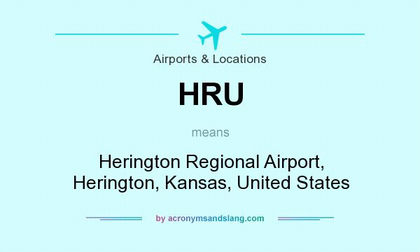 What does HRU mean? It stands for Herington Regional Airport, Herington, Kansas, United States