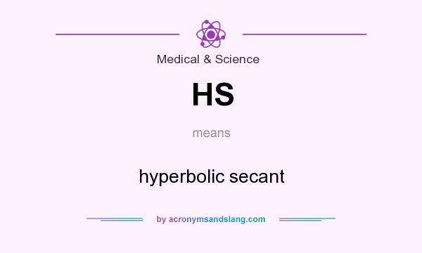 What does HS mean? It stands for hyperbolic secant