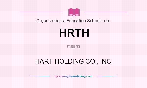 What does HRTH mean? It stands for HART HOLDING CO., INC.