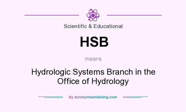 What does HSB mean? It stands for Hydrologic Systems Branch in the Office of Hydrology