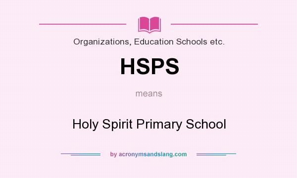 What does HSPS mean? It stands for Holy Spirit Primary School