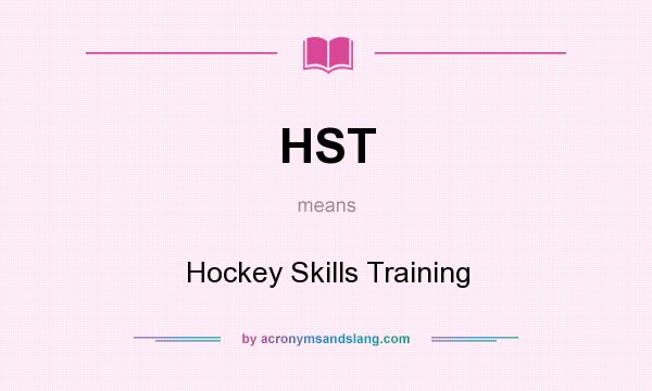 What does HST mean? It stands for Hockey Skills Training