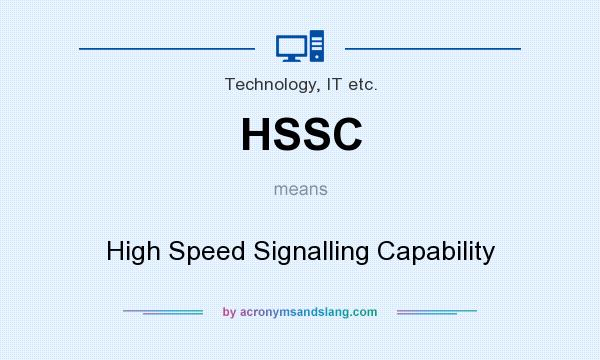 What does HSSC mean? It stands for High Speed Signalling Capability