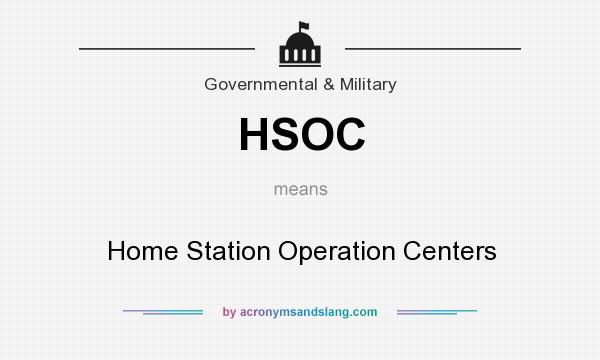 What does HSOC mean? It stands for Home Station Operation Centers