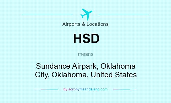 What does HSD mean? It stands for Sundance Airpark, Oklahoma City, Oklahoma, United States