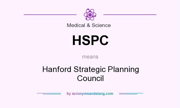 What does HSPC mean? It stands for Hanford Strategic Planning Council