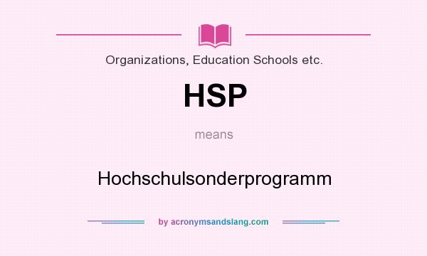 What does HSP mean? It stands for Hochschulsonderprogramm