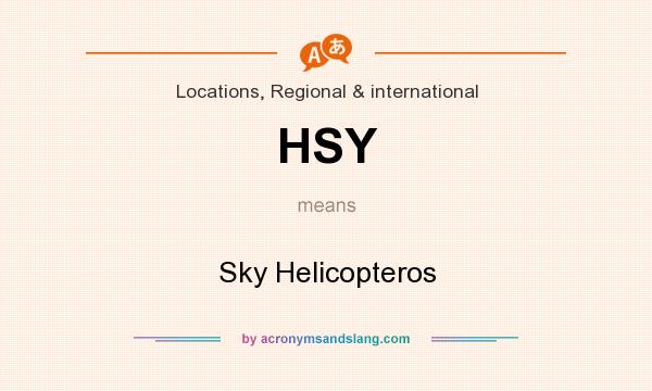 What does HSY mean? It stands for Sky Helicopteros