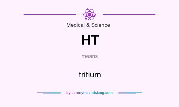 What does HT mean? It stands for tritium
