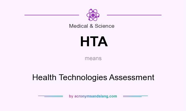 What does HTA mean? It stands for Health Technologies Assessment