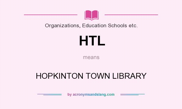 What does HTL mean? It stands for HOPKINTON TOWN LIBRARY