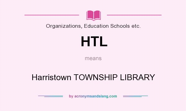 What does HTL mean? It stands for Harristown TOWNSHIP LIBRARY