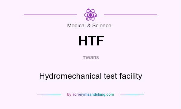 What does HTF mean? It stands for Hydromechanical test facility