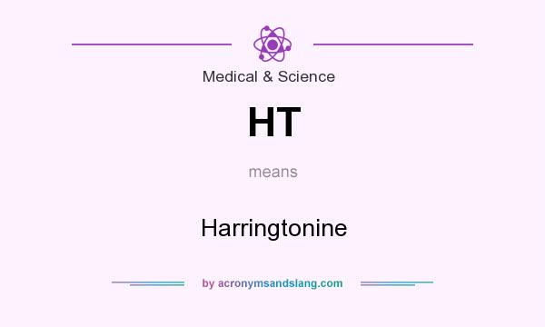 What does HT mean? It stands for Harringtonine