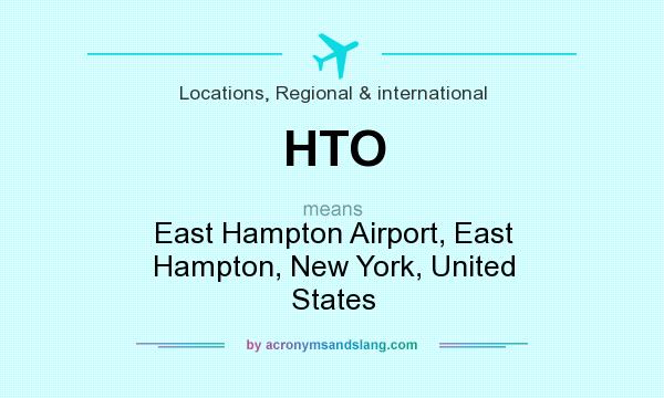 What does HTO mean? It stands for East Hampton Airport, East Hampton, New York, United States