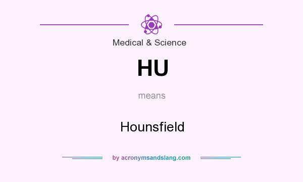 What does HU mean? It stands for Hounsfield