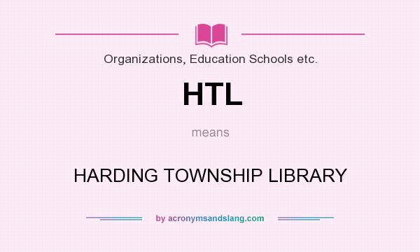 What does HTL mean? It stands for HARDING TOWNSHIP LIBRARY