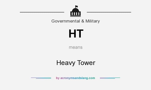 What does HT mean? It stands for Heavy Tower